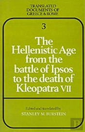 The Hellenistic Age From The Battle Of Ipsos To The Death Of Kleopatra Vii