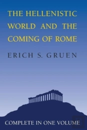 The Hellenistic World And The Coming Of Rome
