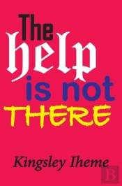 The Help Is Not There