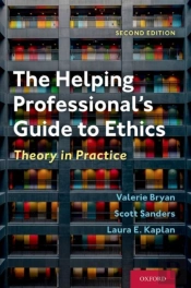 The Helping Professional'S Guide To Ethics