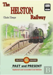The Helston Railway Past & Present (New Edition)