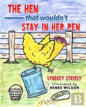 The Hen That Wouldn'T Stay In Her Pen