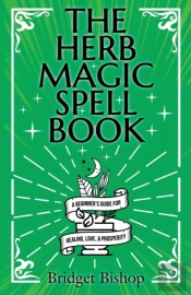 The Herb Magic Spell Book