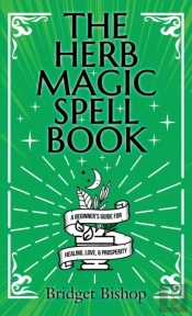 The Herb Magic Spell Book