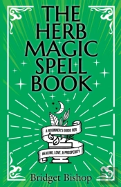 The Herb Magic Spell Book
