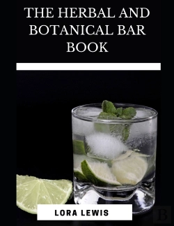 Bertrand.pt - The Herbal And Botanical Bar Book