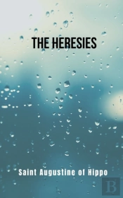 The Heresies- Revised Translation