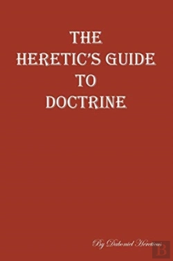 Bertrand.pt - The Heretic'S Guide To Doctrine