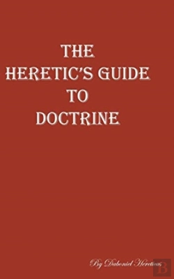 Bertrand.pt - The Heretic'S Guide To Doctrine