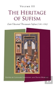 The Heritage Of Sufismlate Classical Persianate Sufism (1501-1750)