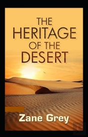 The Heritage Of The Desert Annotated
