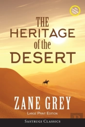 The Heritage Of The Desert (Annotated, Large Print)