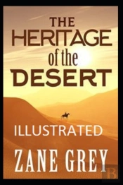 The Heritage Of The Desert( Illustrated Edition)