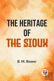 The Heritage Of The Sioux