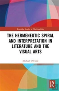 Bertrand.pt - The Hermeneutic Spiral And Interpretation In Literature And The Visual Arts