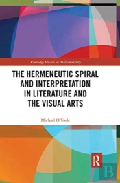 The Hermeneutic Spiral And Interpretation In Literature And The Visual Arts