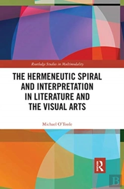 Bertrand.pt - The Hermeneutic Spiral And Interpretation In Literature And The Visual Arts