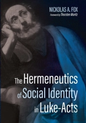 The Hermeneutics Of Social Identity In Luke-Acts
