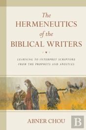 The Hermeneutics Of The Biblical Writers