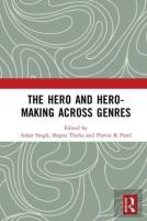 The Hero And Hero-Making Across Genres