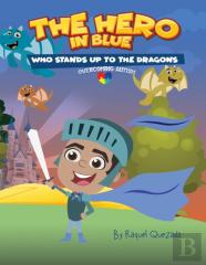 The Hero In Blue Who Stands Up To The Dragons