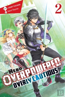 Bertrand.pt - The Hero Is Overpowered But Overly Cautious, Vol. 2 (Light Novel)