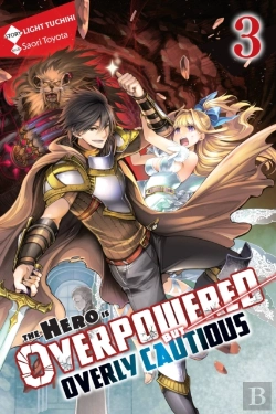 Bertrand.pt - The Hero Is Overpowered But Overly Cautious, Vol. 3 (Light Novel)