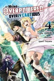 The Hero Is Overpowered But Overly Cautious, Vol. 4 (Manga)