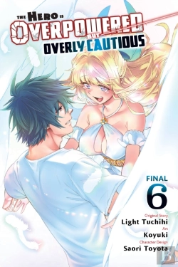Bertrand.pt - The Hero Is Overpowered But Overly Cautious, Vol. 6 (Manga)
