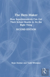 The Hero Maker: How Superintendents Can Get Their School Boards To Do The Right Thing