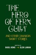 The Hero Of Fern Gully And Other Jamaican Short Stories (Paperback)
