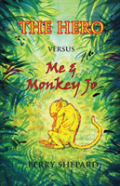 The Hero Versus Me & Monkey Jo