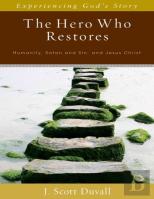 The Hero Who Restores Â€“ Humanity, Satan And Sin, Jesus Christ