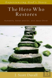 The Hero Who Restores Â€“ Humanity, Satan And Sin, Jesus Christ
