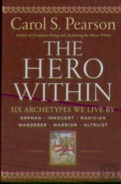 The Hero Within: Six Archetypes We Live By (Revised & Expanded Edition)