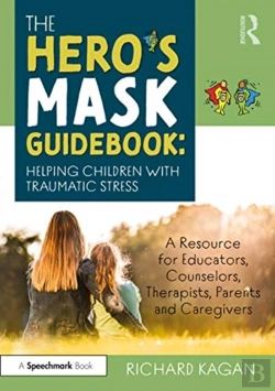 Bertrand.pt - The Heroâ€™S Mask Guidebook: Helping Children With Traumatic Stress