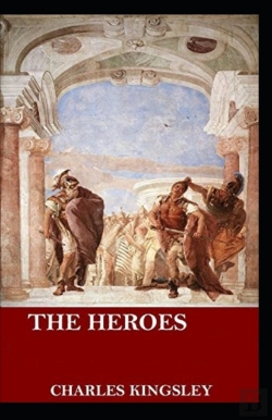 Bertrand.pt - The Heroes By Charles Kingsley (Illustrated Edition)