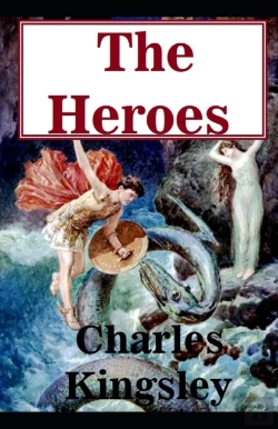 Bertrand.pt - The Heroes By Charles Kingsley Illustrated Edition