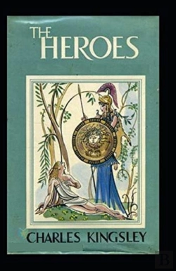 Bertrand.pt - The Heroes By Charles Kingsley (Illustrated Edition)
