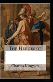 The Heroes By Charles Kingsley Illustrated Edition