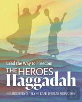 The Heroes Haggadah: Lead The Way To Freedom