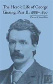 The Heroic Life Of George Gissing, Part Ii