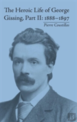 Bertrand.pt - The Heroic Life Of George Gissing, Part Ii