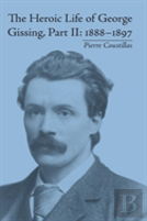 The Heroic Life Of George Gissing, Part Ii
