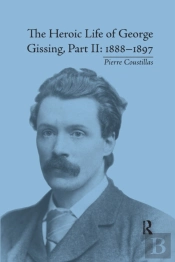 The Heroic Life Of George Gissing, Part Ii