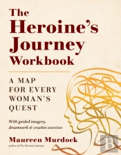 The Heroine'S Journey Workbook