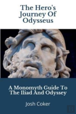 Bertrand.pt - The Hero'S Journey Of Odysseus: A Monomy