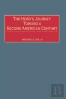 The Hero'S Journey Toward A Second American Century