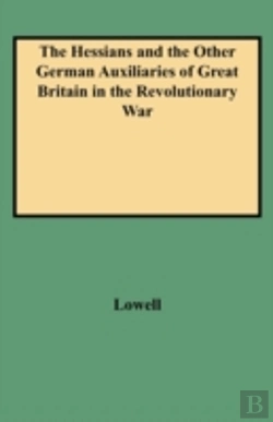 Bertrand.pt - The Hessians And The Other German Auxiliaries Of Great Britain In The Revolutionary War