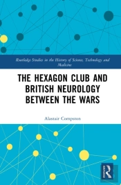 The Hexagon Club And British Neurology Between The Wars
